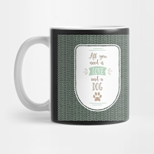 All you Need is Love and a Dog - Blue Mug